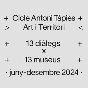 Cicle «Tàpies. Art i Territori»